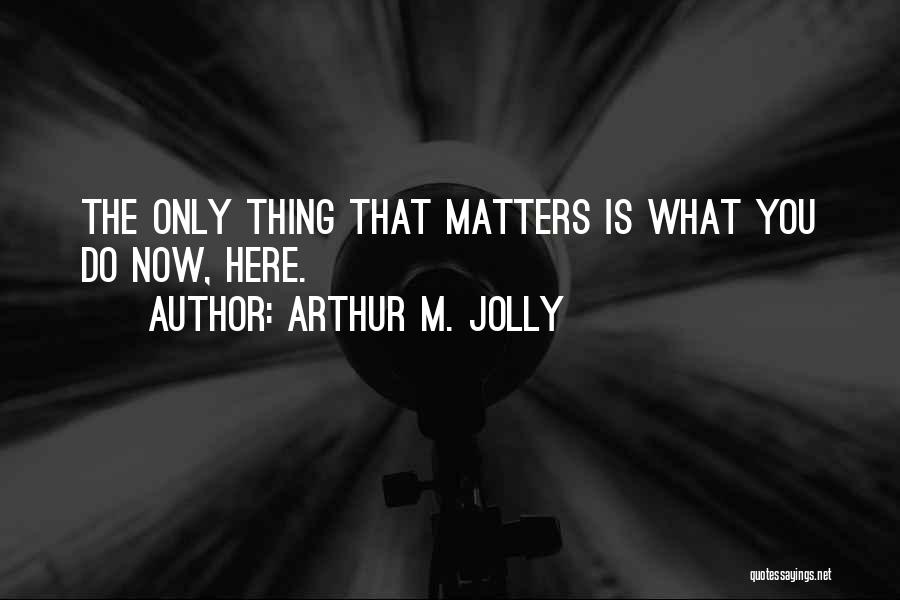 Mr Jolly Quotes By Arthur M. Jolly