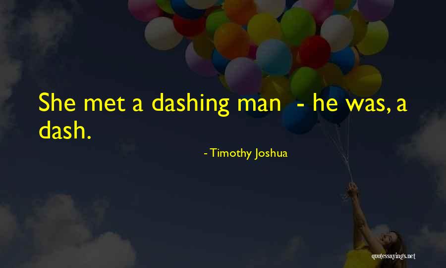 Mr Joshua Quotes By Timothy Joshua Mr Joshua Quotes By Timothy Joshua