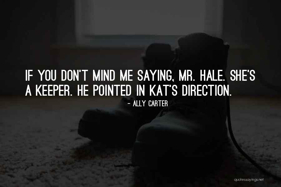Mr Keeper Quotes By Ally Carter Mr Keeper Quotes By Ally Carter