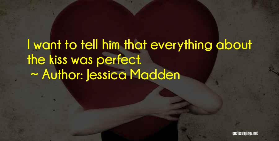 Mr Kiss And Tell Quotes By Jessica Madden