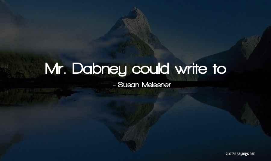 Mr.kupido Quotes By Susan Meissner Mr.kupido Quotes By Susan Meissner