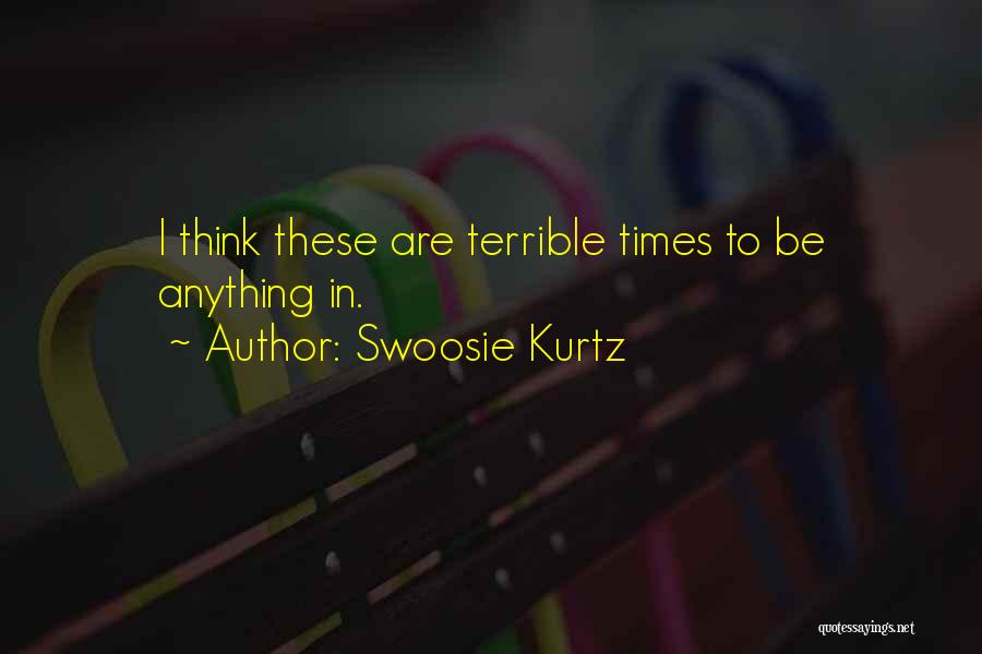 Mr Kurtz Quotes By Swoosie Kurtz