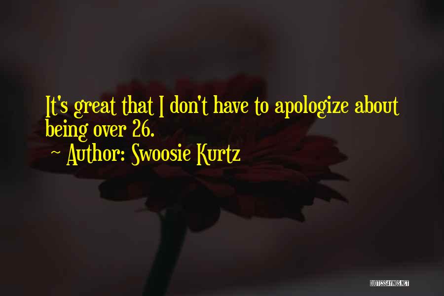 Mr Kurtz Quotes By Swoosie Kurtz