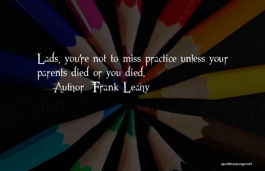 Mr Leahy Quotes By Frank Leahy