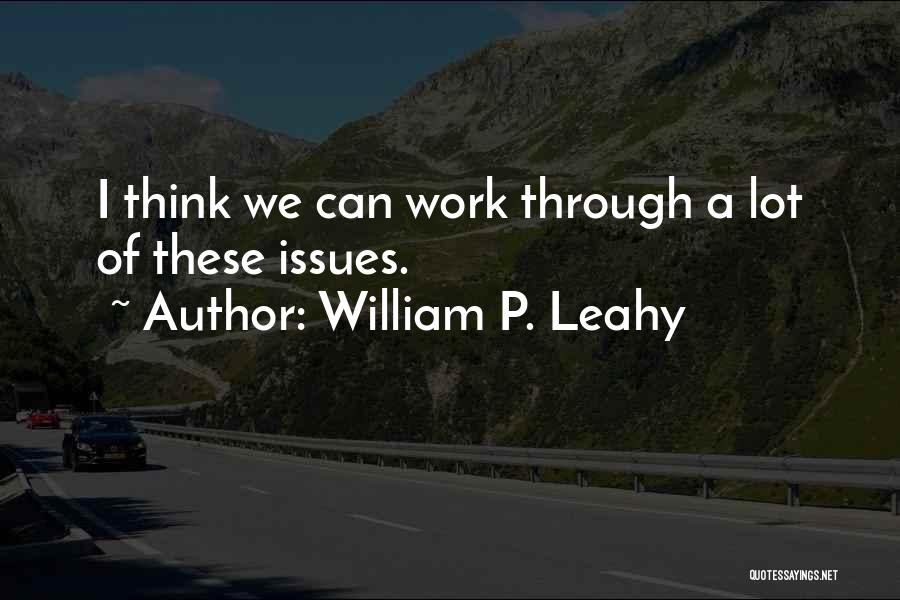 Mr Leahy Quotes By William P. Leahy