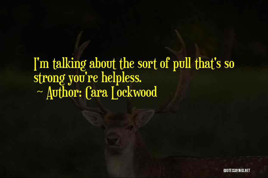 Mr Lockwood Quotes By Cara Lockwood