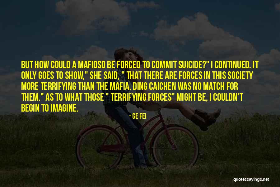 Mr Mafioso Quotes By Ge Fei Mr Mafioso Quotes By Ge Fei