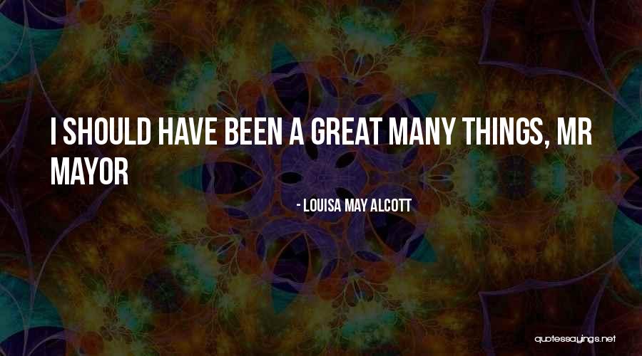 Mr Mayor Quotes By Louisa May Alcott Mr Mayor Quotes By Louisa May Alcott