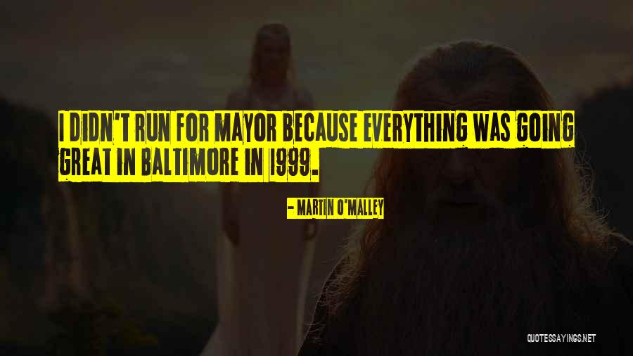 Mr Mayor Quotes By Martin O'Malley Mr Mayor Quotes By Martin O'Malley