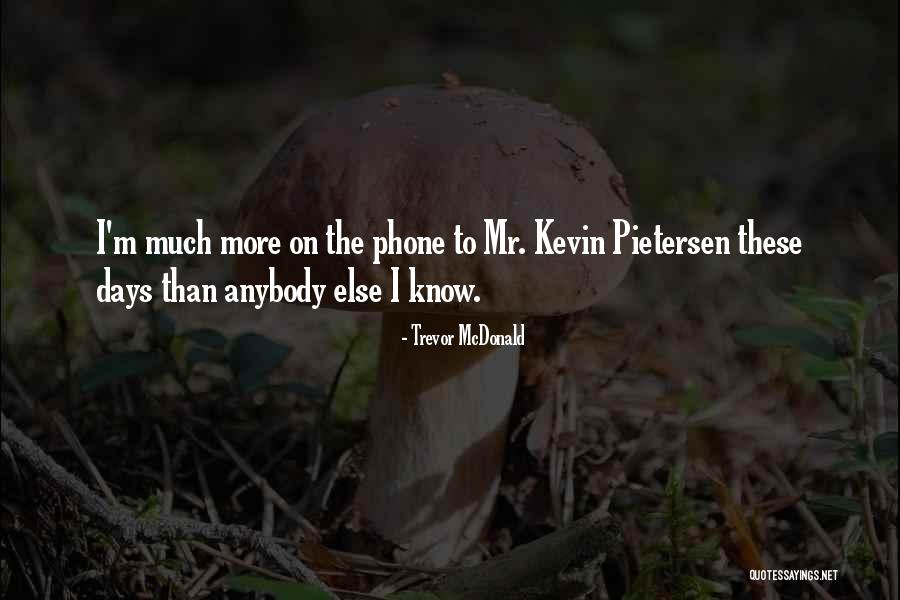 Mr M'choakumchild Quotes By Trevor McDonald Mr M'choakumchild Quotes By Trevor McDonald
