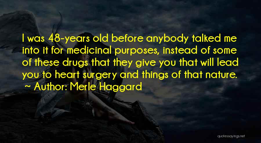 Mr Medicinal Quotes By Merle Haggard