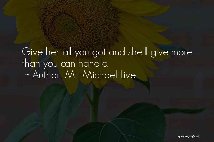 Mr. Michael Live Quotes 1069398