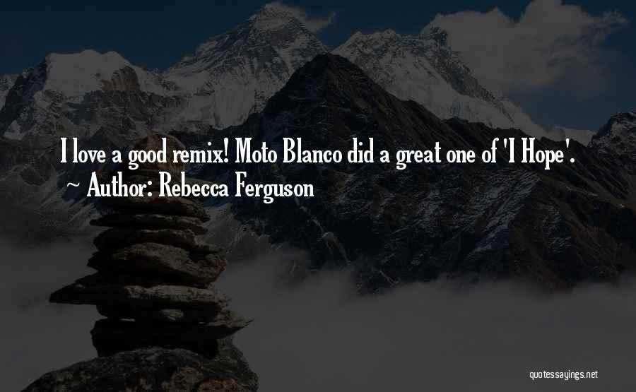 Mr Moto Quotes By Rebecca Ferguson