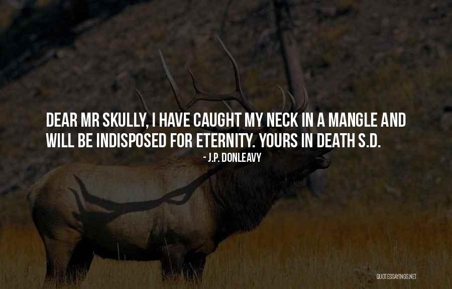 Mr. Neck Quotes By J.P. Donleavy Mr. Neck Quotes By J.P. Donleavy