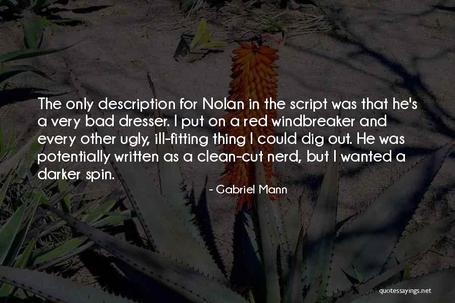 Mr Nolan Quotes By Gabriel Mann Mr Nolan Quotes By Gabriel Mann