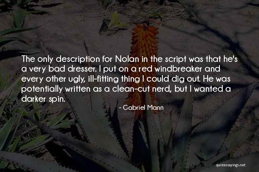 Mr Nolan Quotes By Gabriel Mann