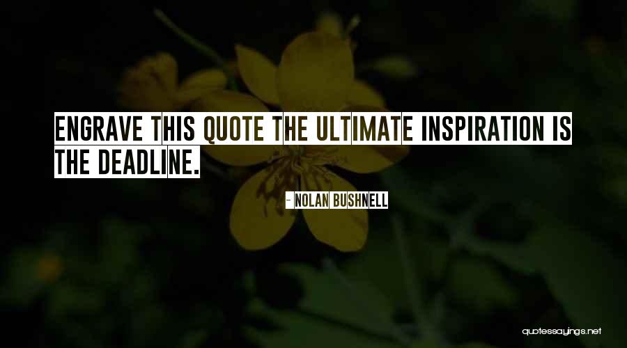 Mr Nolan Quotes By Nolan Bushnell Mr Nolan Quotes By Nolan Bushnell