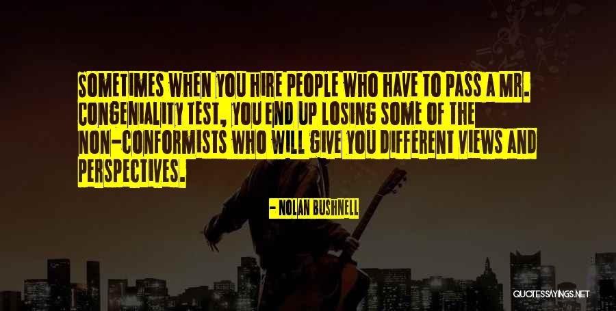 Mr Nolan Quotes By Nolan Bushnell