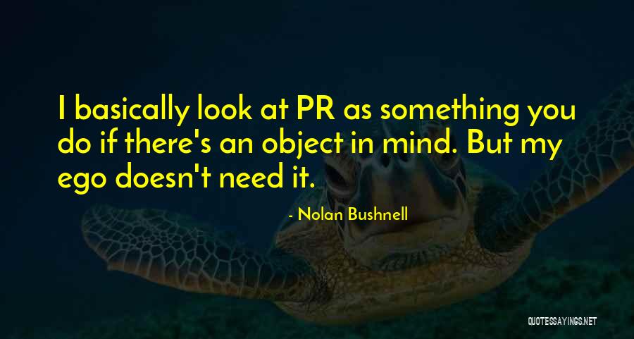 Mr Nolan Quotes By Nolan Bushnell Mr Nolan Quotes By Nolan Bushnell