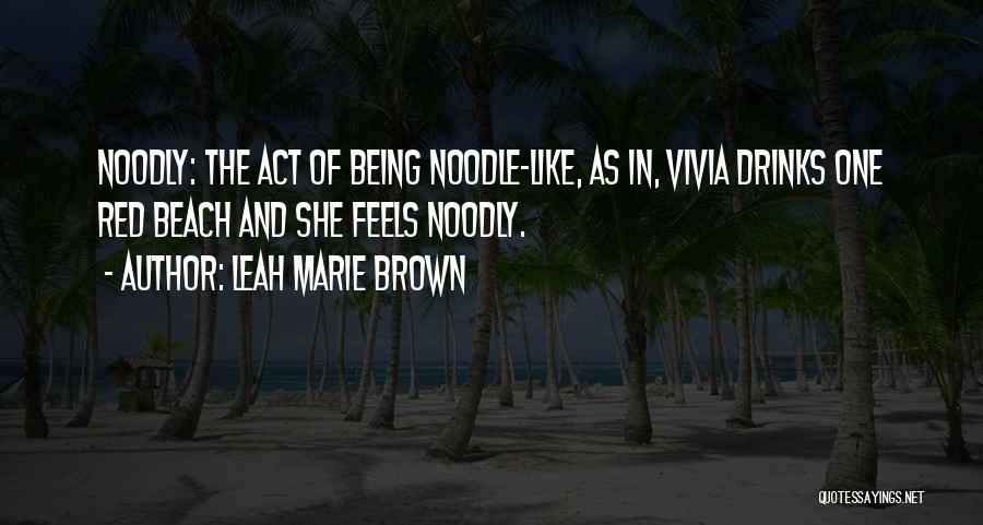 Mr Noodle Quotes By Leah Marie Brown