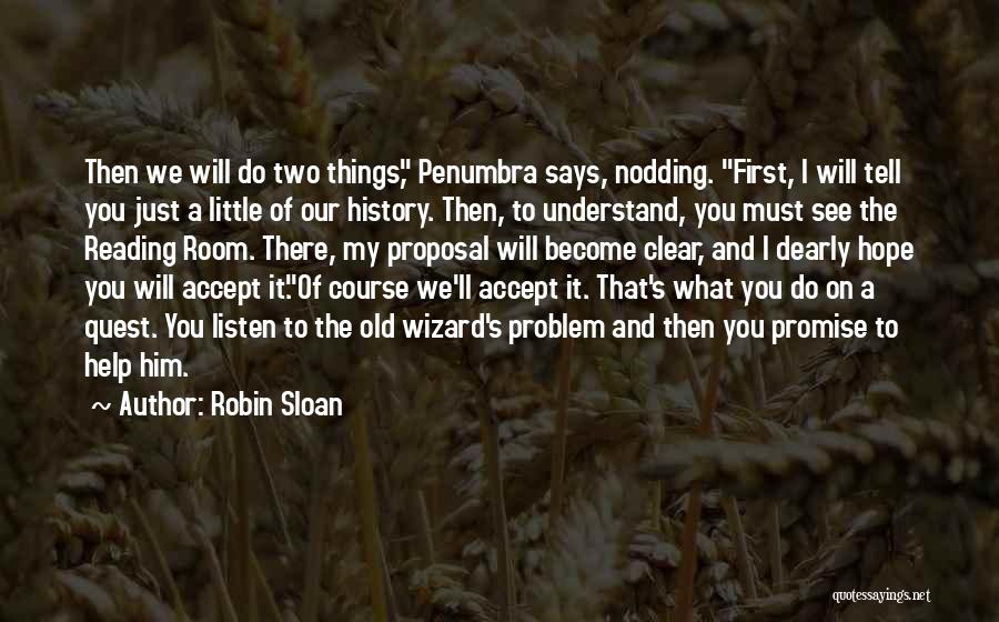 Mr Penumbra Quotes By Robin Sloan