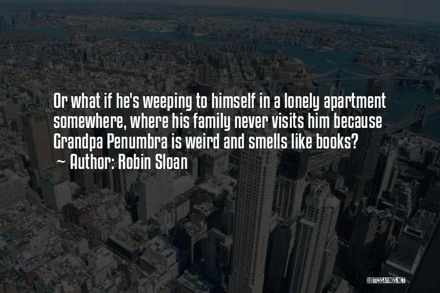 Mr Penumbra Quotes By Robin Sloan