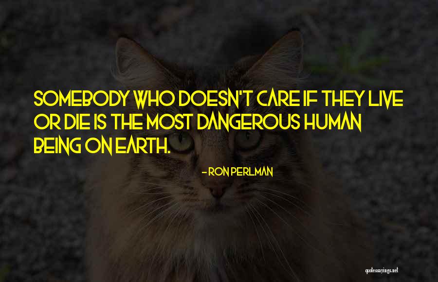Mr Perlman Quotes By Ron Perlman Mr Perlman Quotes By Ron Perlman