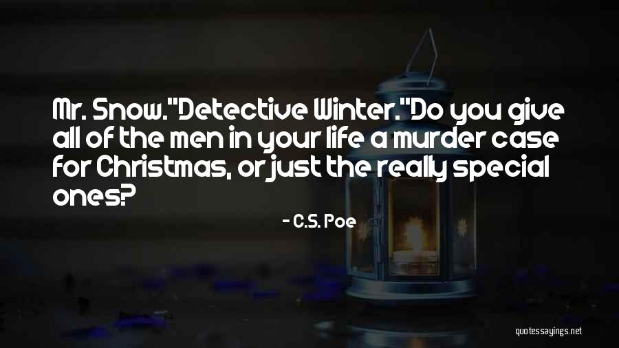 Mr Poe Quotes By C.S. Poe Mr Poe Quotes By C.S. Poe