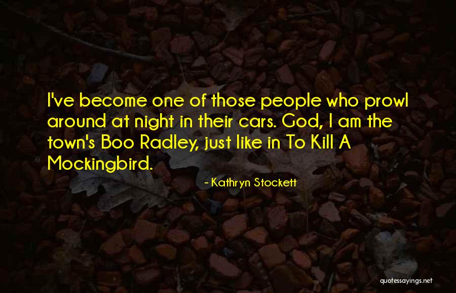 Mr Radley Quotes By Kathryn Stockett Mr Radley Quotes By Kathryn Stockett