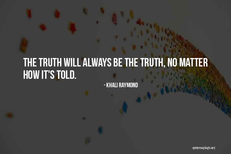 Mr Raymond Quotes By Khali Raymond Mr Raymond Quotes By Khali Raymond