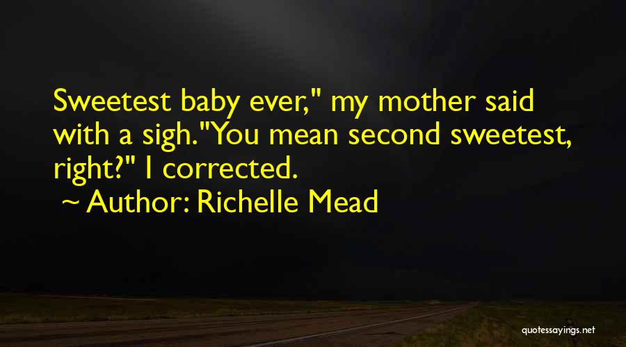 Mr Right From The Sweetest Thing Quotes By Richelle Mead