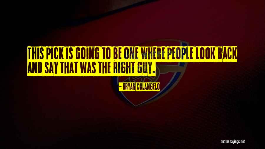 Mr Right Guy Quotes By Bryan Colangelo Mr Right Guy Quotes By Bryan Colangelo