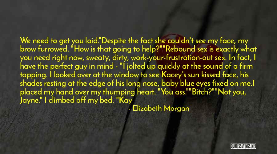 Mr Right Guy Quotes By Elizabeth Morgan Mr Right Guy Quotes By Elizabeth Morgan