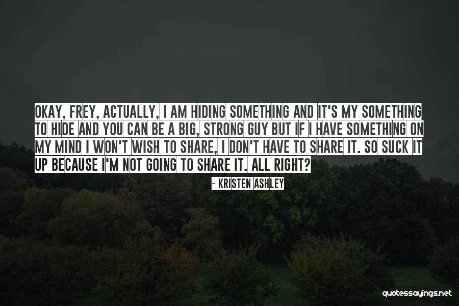 Mr Right Guy Quotes By Kristen Ashley Mr Right Guy Quotes By Kristen Ashley