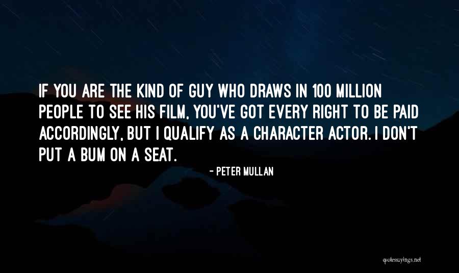 Mr Right Guy Quotes By Peter Mullan