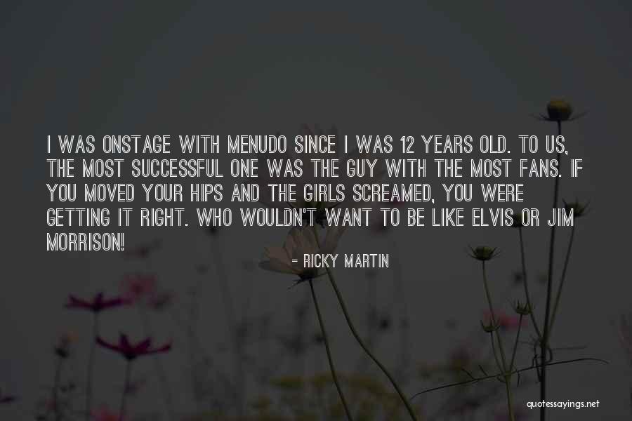 Mr Right Guy Quotes By Ricky Martin