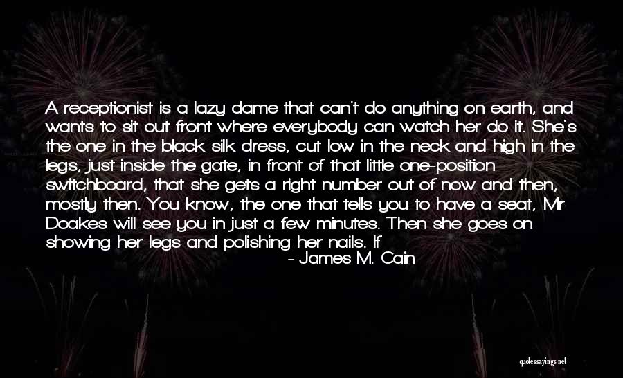 Mr Right Not Mr Right Now Quotes By James M. Cain Mr Right Not Mr Right Now Quotes By James M. Cain