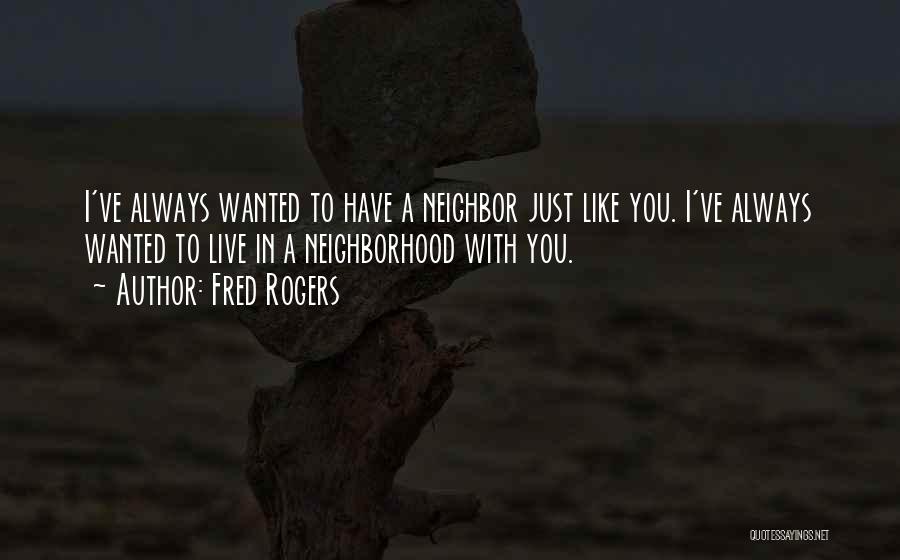 Mr Rogers Neighborhood Quotes By Fred Rogers