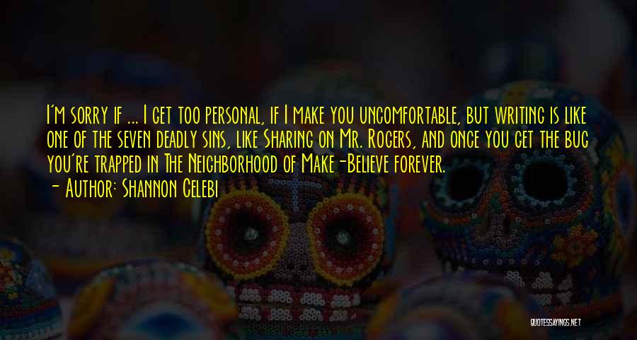 Mr Rogers Neighborhood Quotes By Shannon Celebi