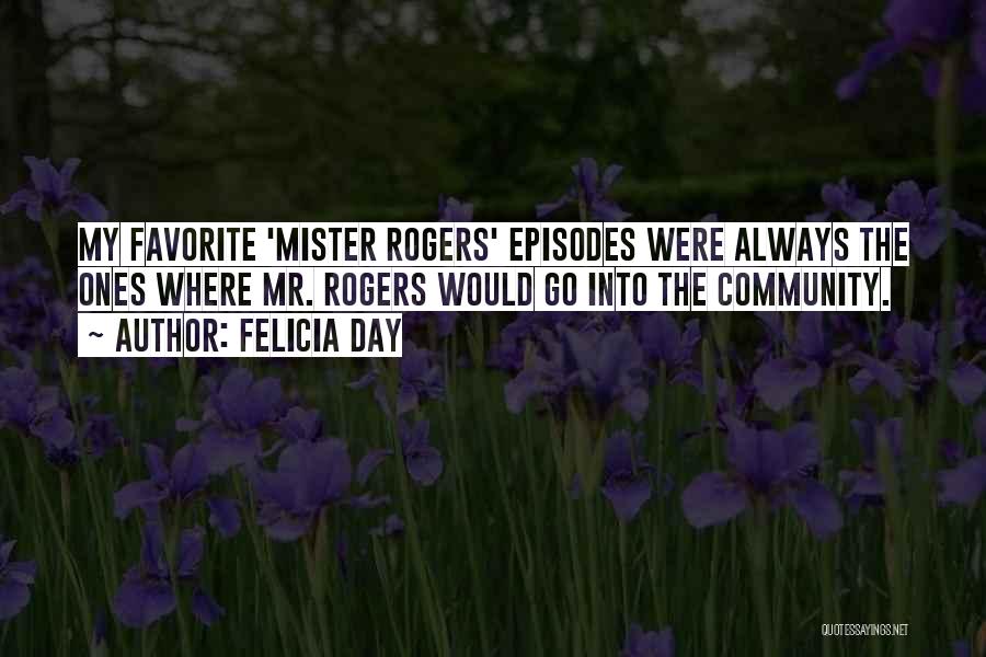 Mr Rogers Quotes By Felicia Day