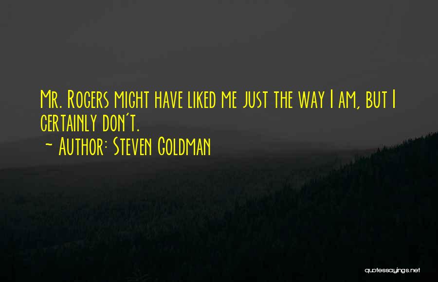 Mr Rogers Quotes By Steven Goldman