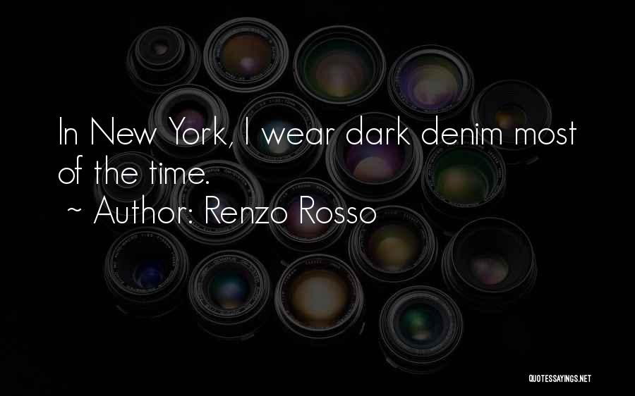 Mr Rosso Quotes By Renzo Rosso