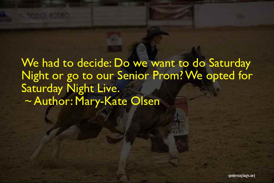 Mr Saturday Night Quotes By Mary-Kate Olsen
