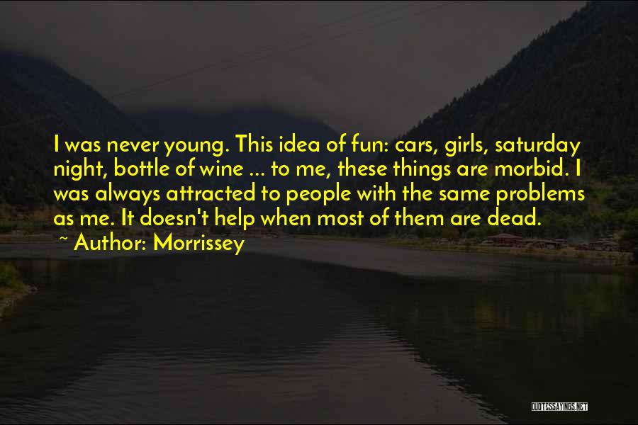 Mr Saturday Night Quotes By Morrissey