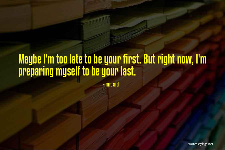 Mr. Sid Quotes 1711335 Mr. Sid Quotes 1711335