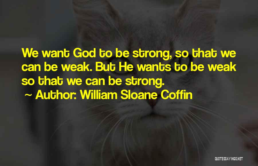 Mr Sloane Quotes By William Sloane Coffin