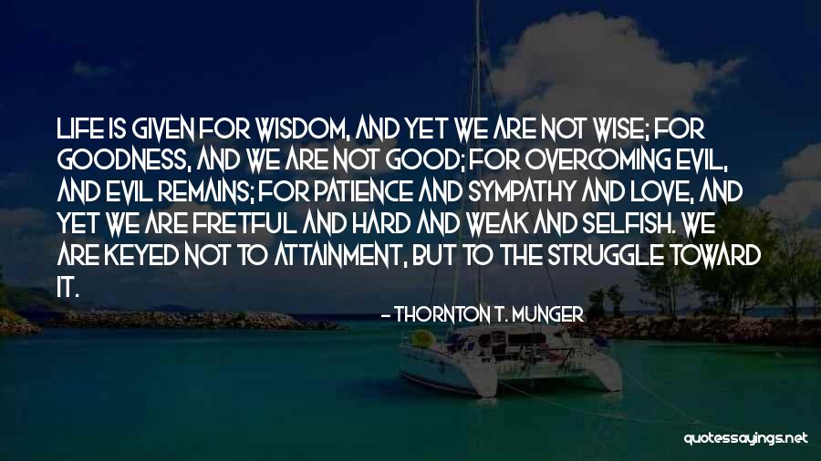 Mr Thornton Quotes By Thornton T. Munger