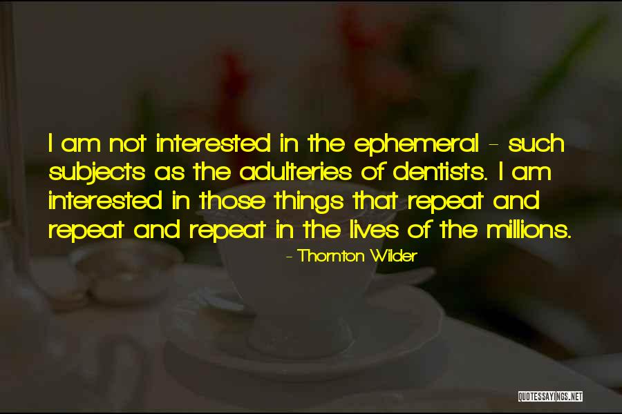 Mr Thornton Quotes By Thornton Wilder