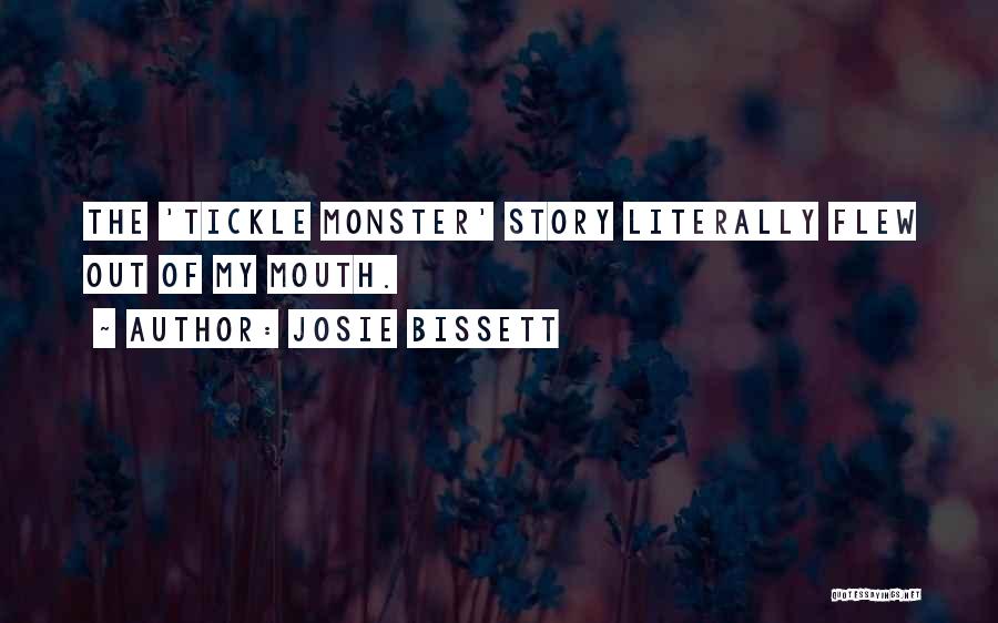 Mr Tickle Quotes By Josie Bissett