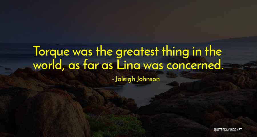 Mr Torque Quotes By Jaleigh Johnson
